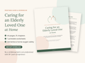 Caring for an Elderly Loved One at Home – A Practical Guide & Workbook for Family Caregivers